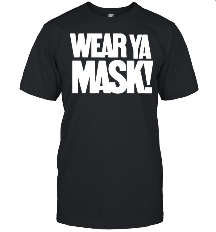 Wear ya mask shirt Classic Men's T-shirt