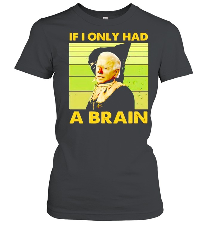 Witch Biden if I only had a brain shirt Classic Women's T-shirt