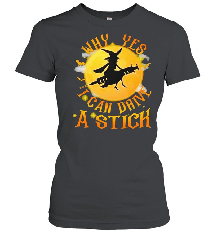 Witch vaccine why yes I can drive a stick shirt Classic Women's T-shirt