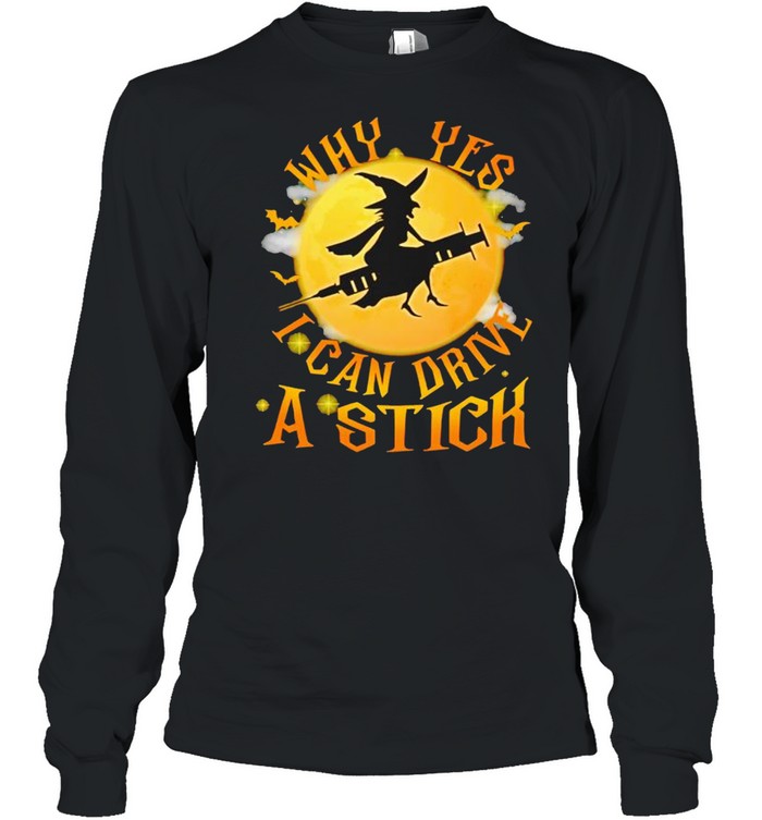 Witch vaccine why yes I can drive a stick shirt Long Sleeved T-shirt