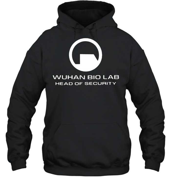 Wuhan biolab head of security shirt Unisex Hoodie