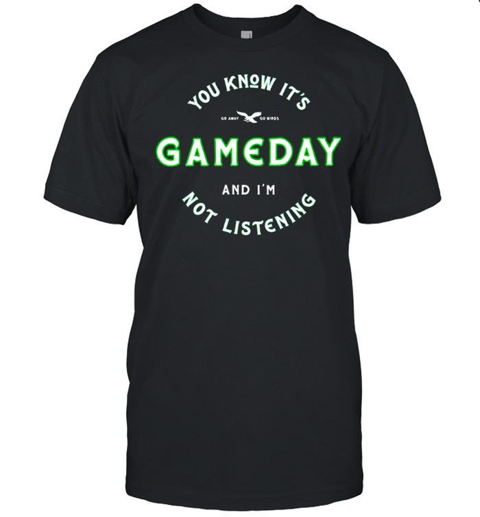 You know it’s game day and I’m not listening shirt Classic Men's T-shirt