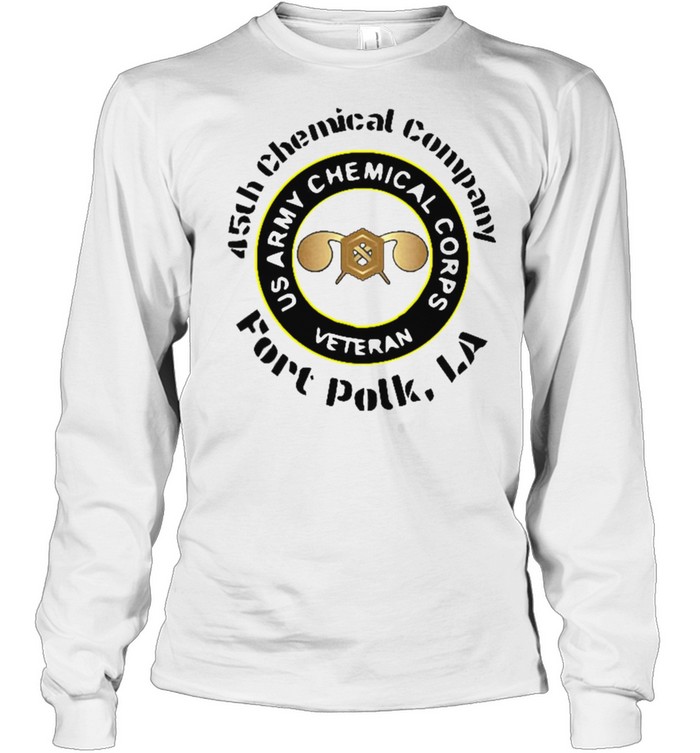 45th Chemical Company Fort Polk LA US Army Chemical Corps Veteran T-shirt Long Sleeved T-shirt