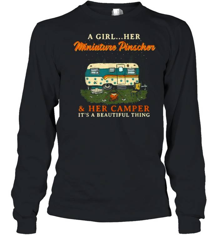 A Girl Her Miniature Pinscher and Her Camper Min Pin Camping It’s A Beautiful Thing T- Long Sleeved T-shirt