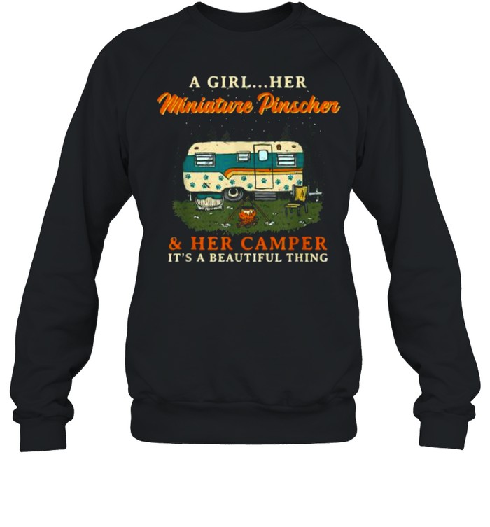 A Girl Her Miniature Pinscher and Her Camper Min Pin Camping It’s A Beautiful Thing T- Unisex Sweatshirt