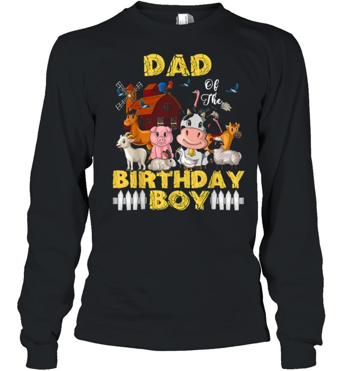 Dad of The Birthday Boy Barnyard Farm Animals Party T- Long Sleeved T-shirt