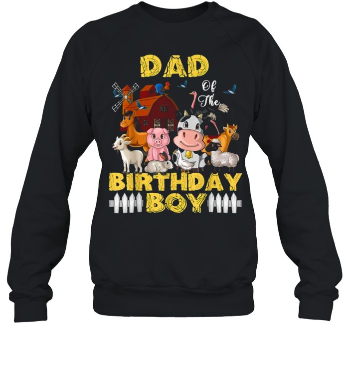 Dad of The Birthday Boy Barnyard Farm Animals Party T- Unisex Sweatshirt