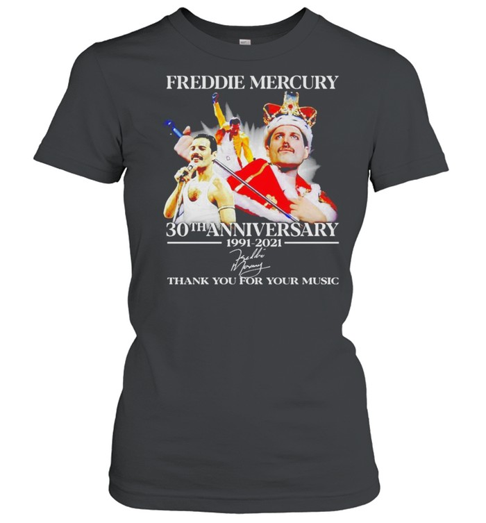 Freddie Mercury 30th Anniversary 1991 2021 thank you for your music shirt Classic Women's T-shirt