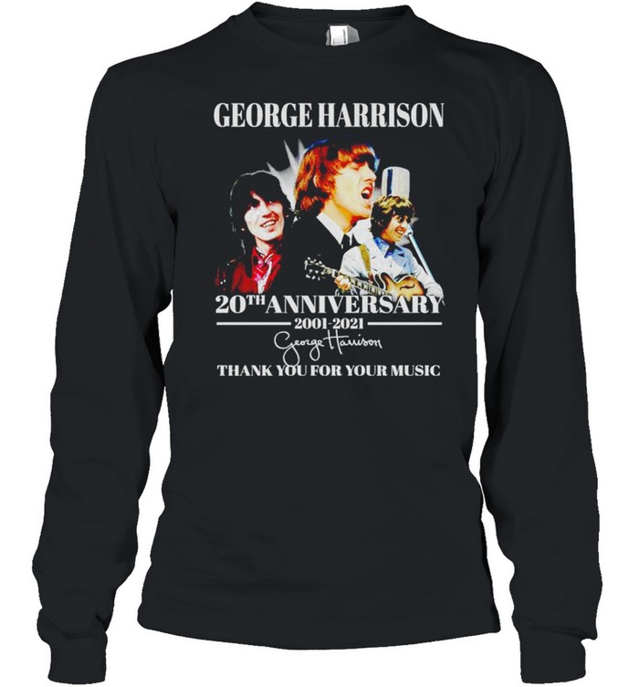 George Harrison 20th Anniversary 2001 2021 thank you for your music shirt Long Sleeved T-shirt