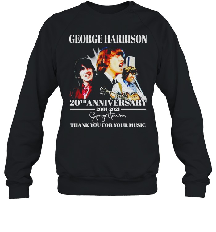 George Harrison 20th Anniversary 2001 2021 thank you for your music shirt Unisex Sweatshirt