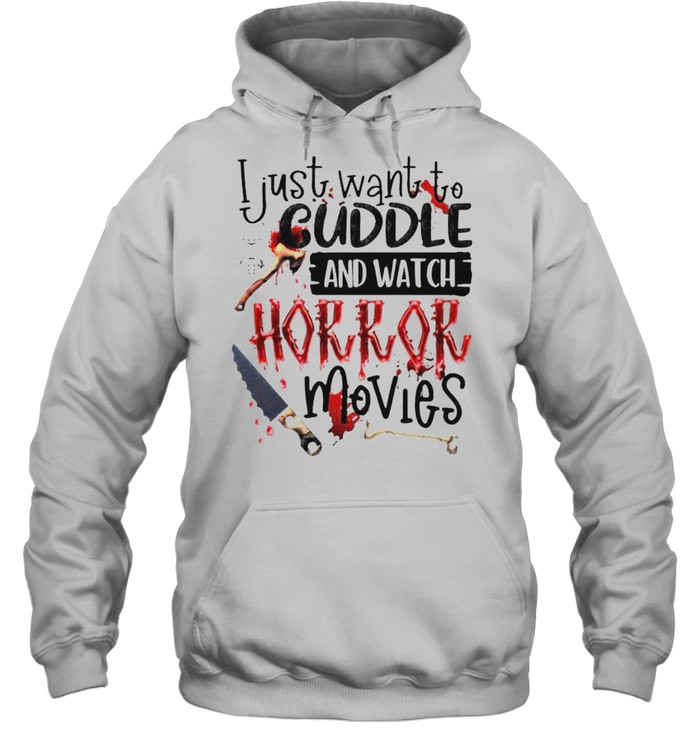 Hocus Pocus I just want to cuddle and watch horror movies shirt Unisex Hoodie