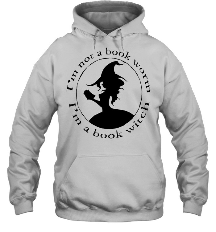 I’m not a book worm I’m a book witch shirt Unisex Hoodie