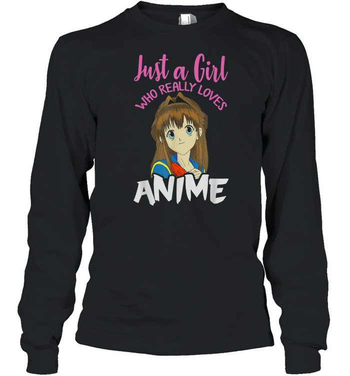 Just A Girl Who Really Loves Anime Merch Otaku Animal shirt Long Sleeved T-shirt