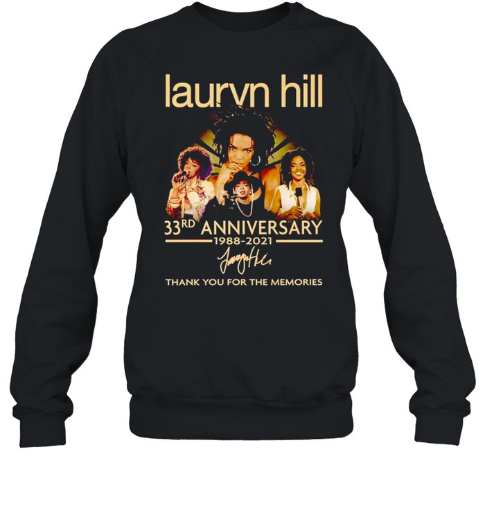 Lauryn Hill 33rd Anniversary 1988 2021 thank you for the memories shirt Unisex Sweatshirt