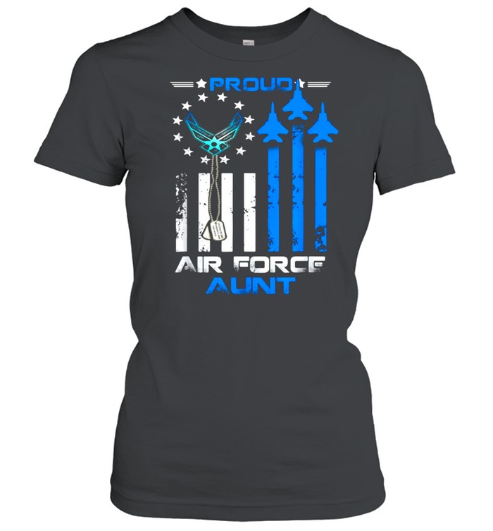 Proud U.S. Air Force Aunt, Proud Aunt Of USAF Veteran T-shirt Classic Women's T-shirt