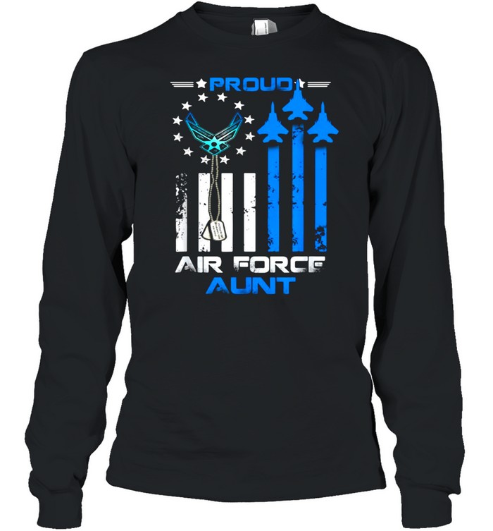 Proud U.S. Air Force Aunt, Proud Aunt Of USAF Veteran T-shirt Long Sleeved T-shirt