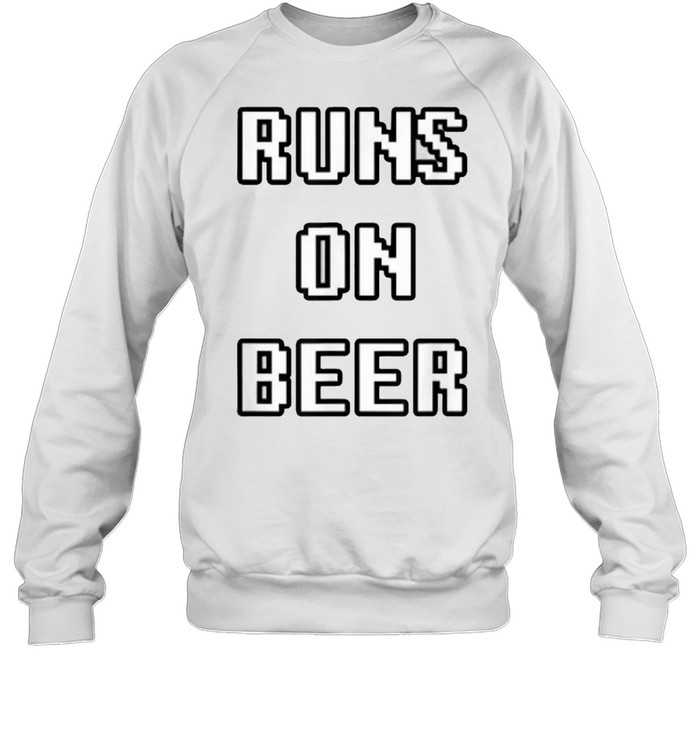 Runs on Beer T- Unisex Sweatshirt