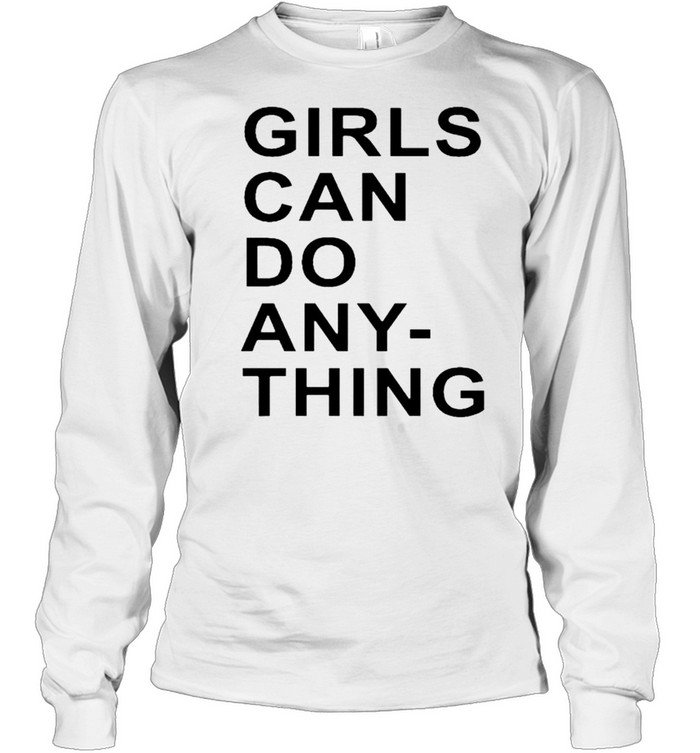 Sarablakely girls can do any thing shirt Long Sleeved T-shirt