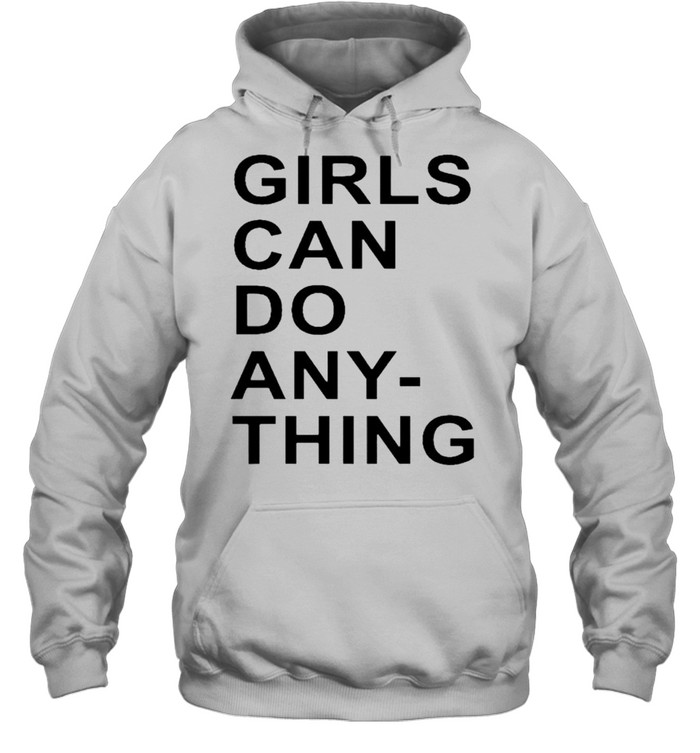 Sarablakely girls can do any thing shirt Unisex Hoodie