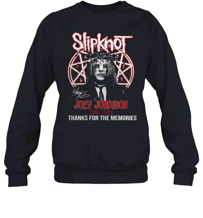 Slipknot joey jordison 1975 2021 thanks for the memories shirt Unisex Sweatshirt