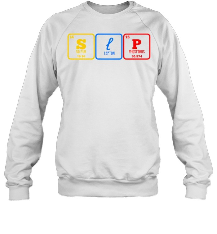 SLP Chemistry Chemical Elements Speech Language Pathology T- Unisex Sweatshirt