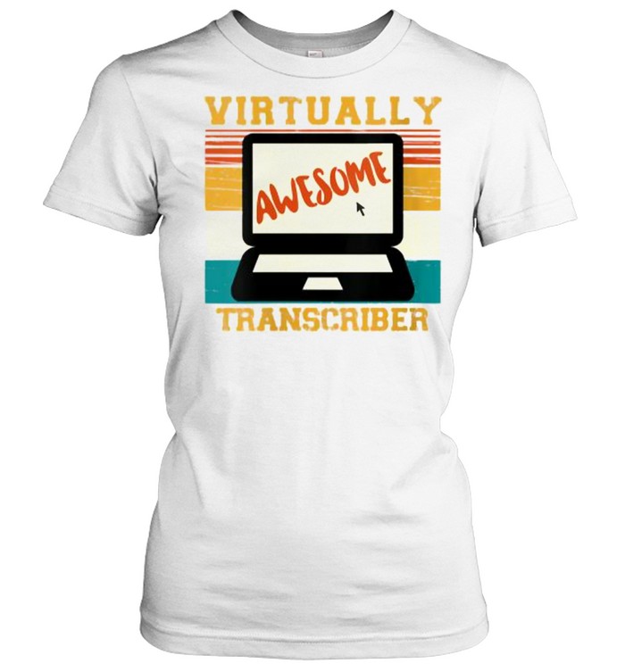 Virtually Awesome Transcriber Vintage T- Classic Women's T-shirt