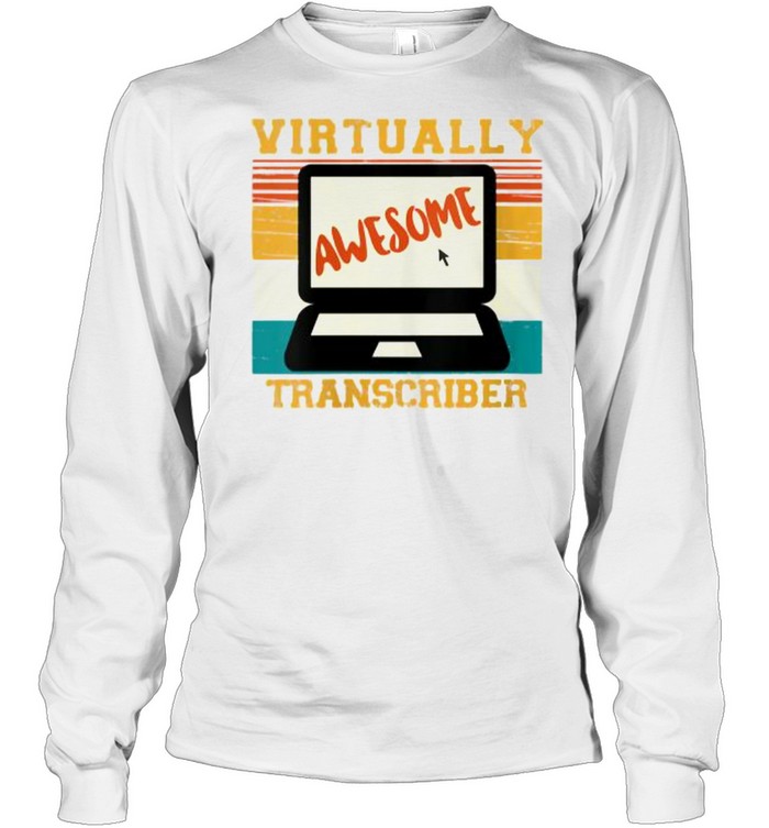 Virtually Awesome Transcriber Vintage T- Long Sleeved T-shirt