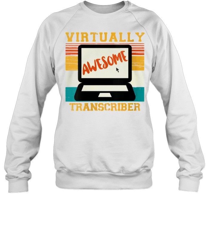 Virtually Awesome Transcriber Vintage T- Unisex Sweatshirt