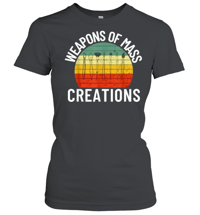 Weapons Of Mass Creations Artist Tools Art Painter Brush Vintage T- Classic Women's T-shirt