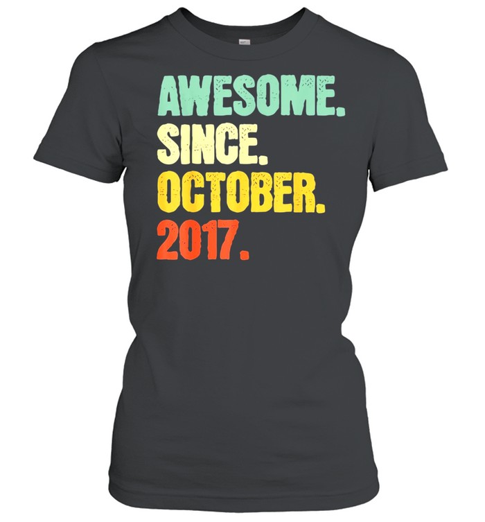 Awesome Since October 2017 3 Years Old Tee shirt Classic Women's T-shirt