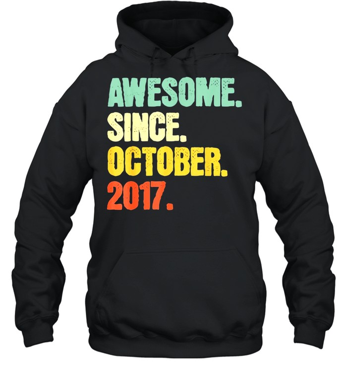 Awesome Since October 2017 3 Years Old Tee shirt Unisex Hoodie