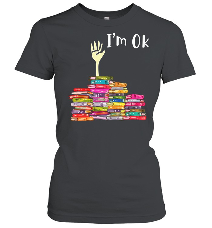 Book I’m ok shirt Classic Women's T-shirt