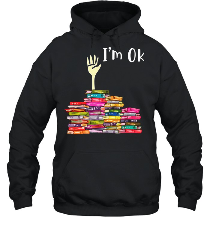 Book I’m ok shirt Unisex Hoodie