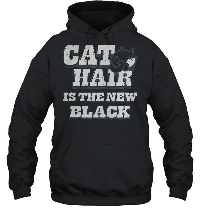 Cat Hair Is The New Black shirt Unisex Hoodie