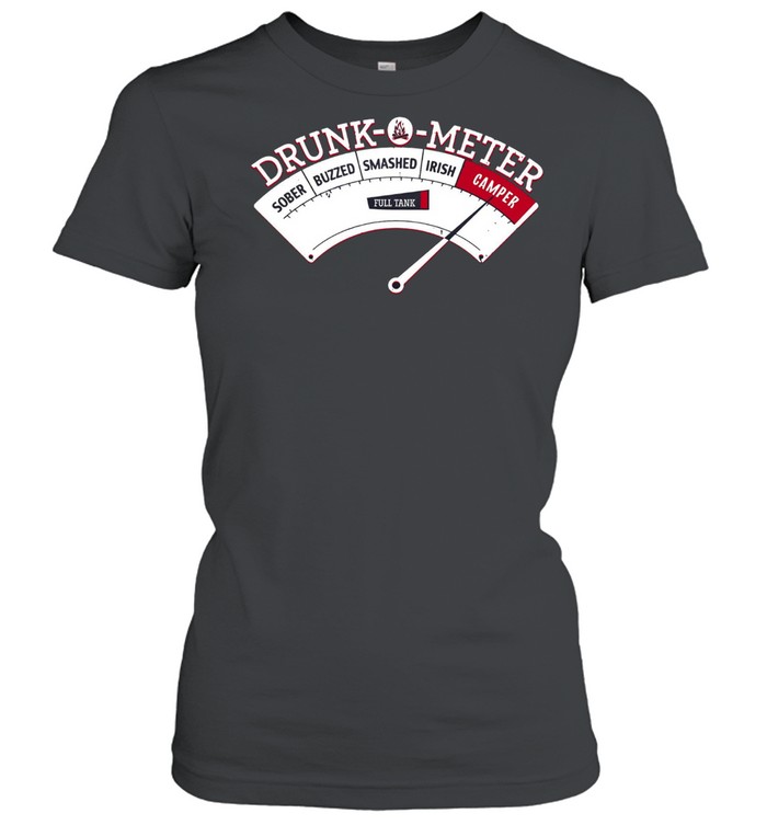 Drunk meter sober buzzed smashed irish camper full tank shirt Classic Women's T-shirt