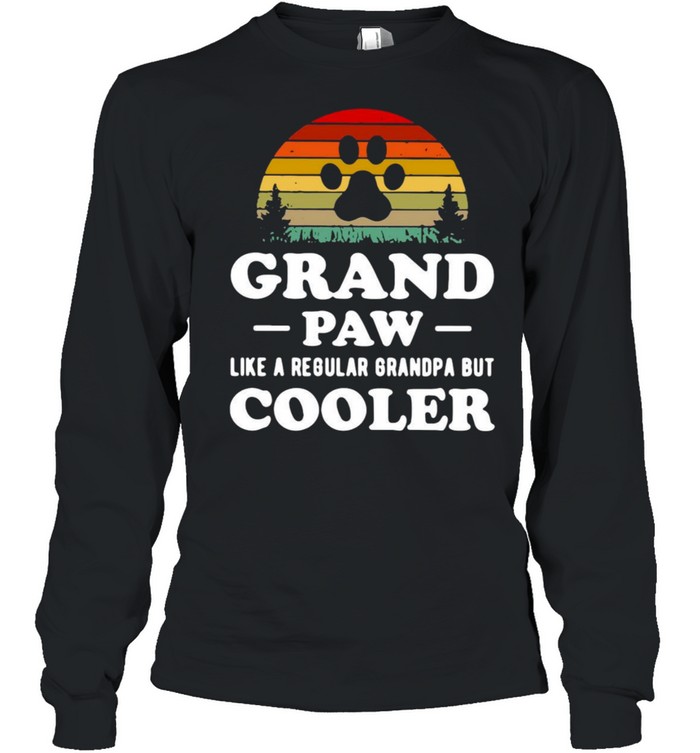Grand Paw Like A Regular Grandpa But Cooler Vintage T-shirt Long Sleeved T-shirt