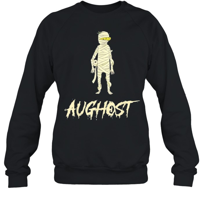 Halloween in August Funny Mummy Halloween AUGHOST shirt Unisex Sweatshirt