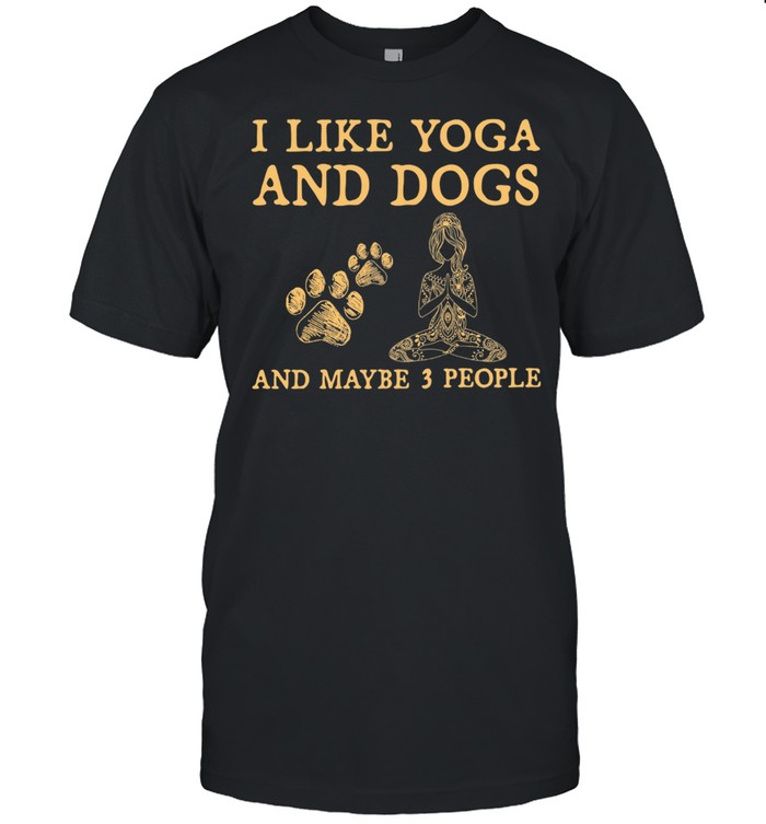 I Like Yoga And Dogs And Maybe 3 People shirt Classic Men's T-shirt