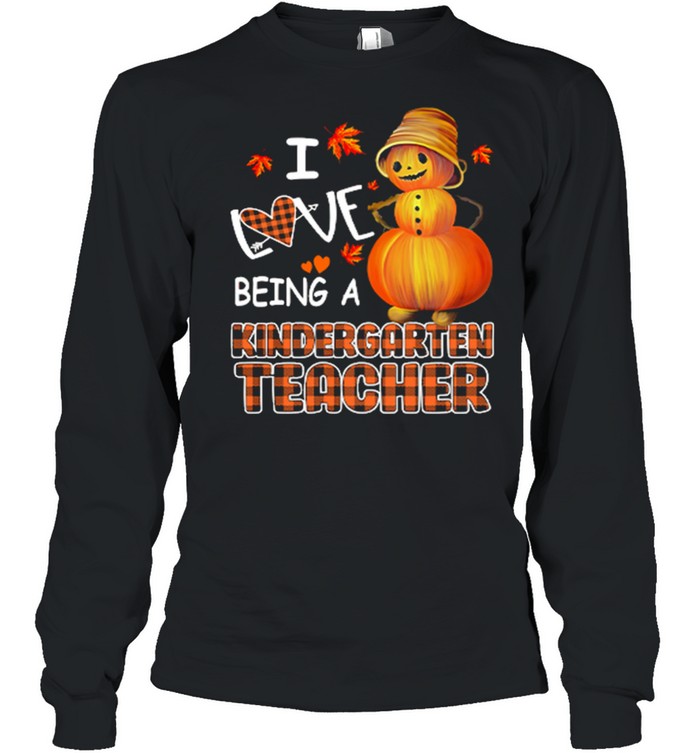 I Love Being A Kindergarten Teacher Halloween shirt Long Sleeved T-shirt