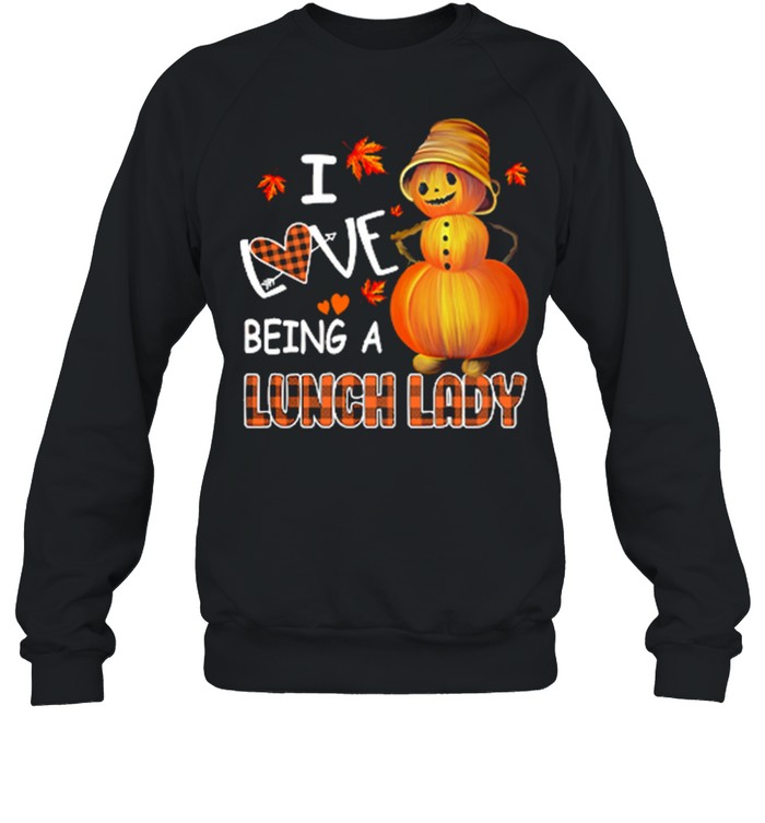 I Love Being A Lunch Lady Halloween shirt Unisex Sweatshirt