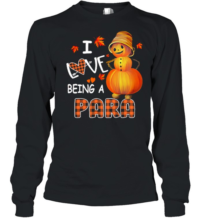 I Love Being A Para Halloween shirt Long Sleeved T-shirt