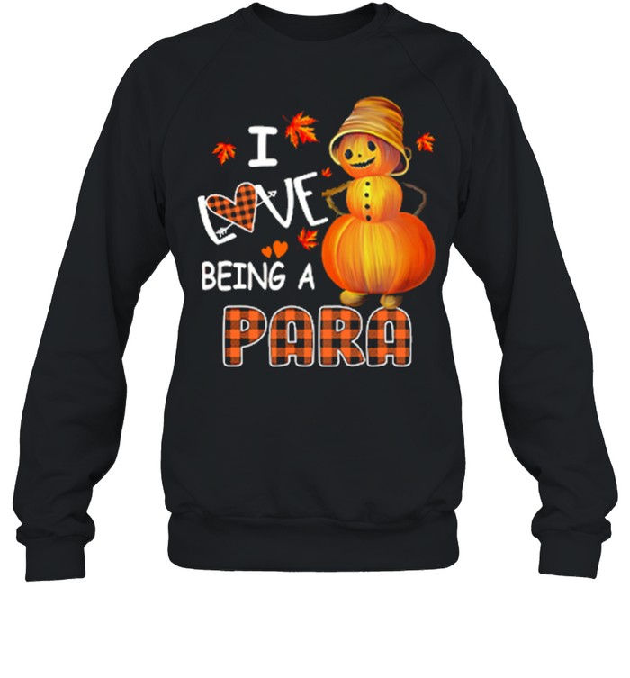 I Love Being A Para Halloween shirt Unisex Sweatshirt