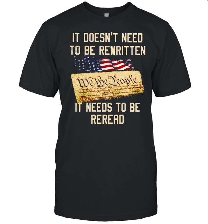 It doesn’t need to be rewritten it needs to be reread shirt Classic Men's T-shirt