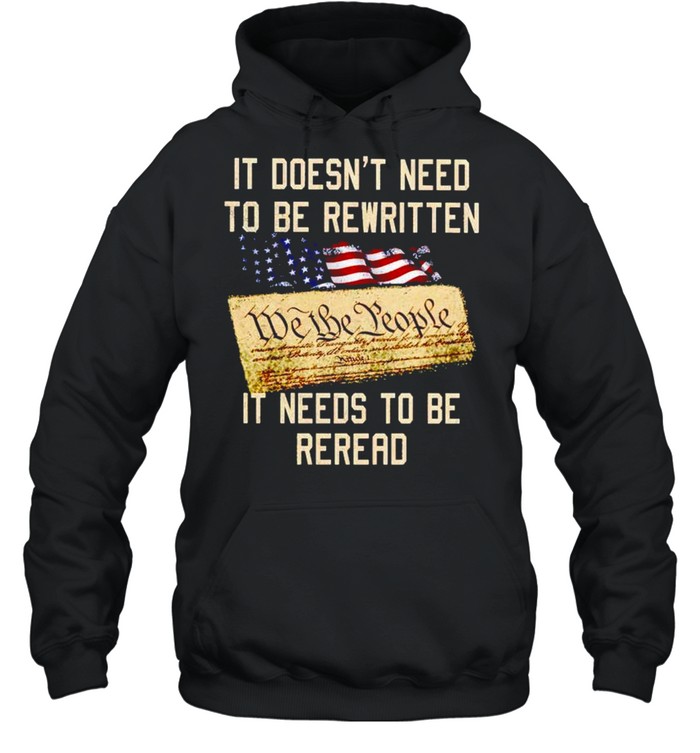 It doesn’t need to be rewritten it needs to be reread shirt Unisex Hoodie