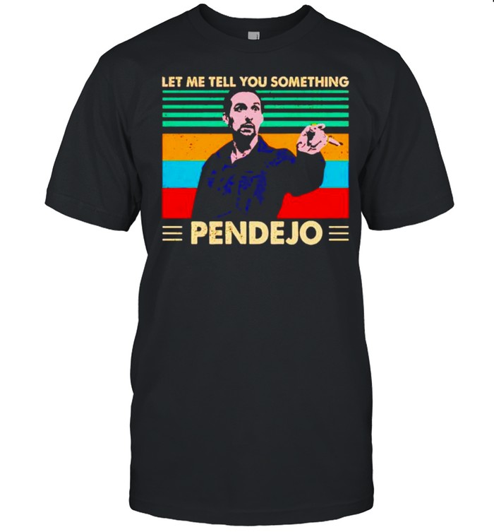 Let me tell you something pendejo vintage shirt