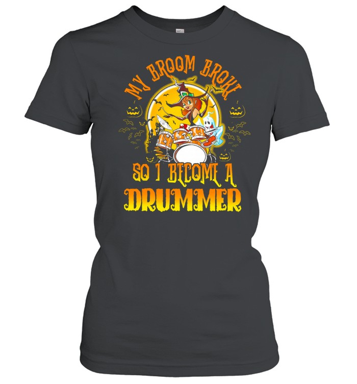 My Broom broom do I become a drummer Halloween shirt Classic Women's T-shirt