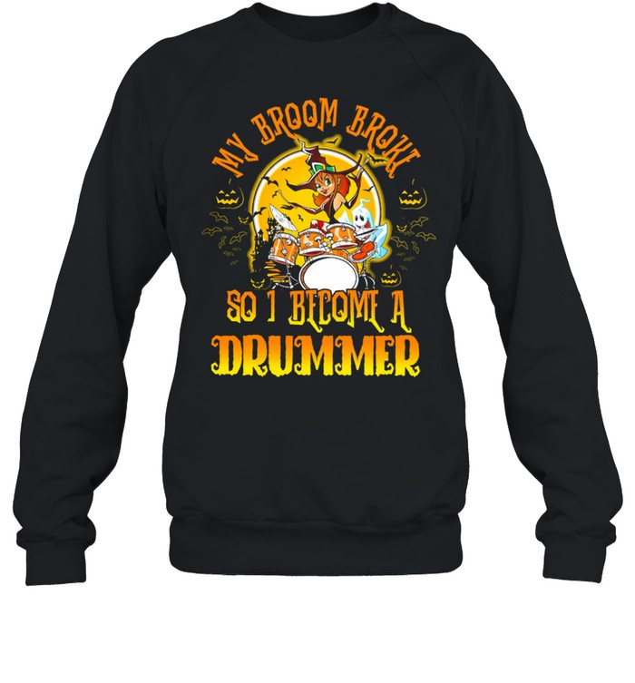 My Broom broom do I become a drummer Halloween shirt Unisex Sweatshirt