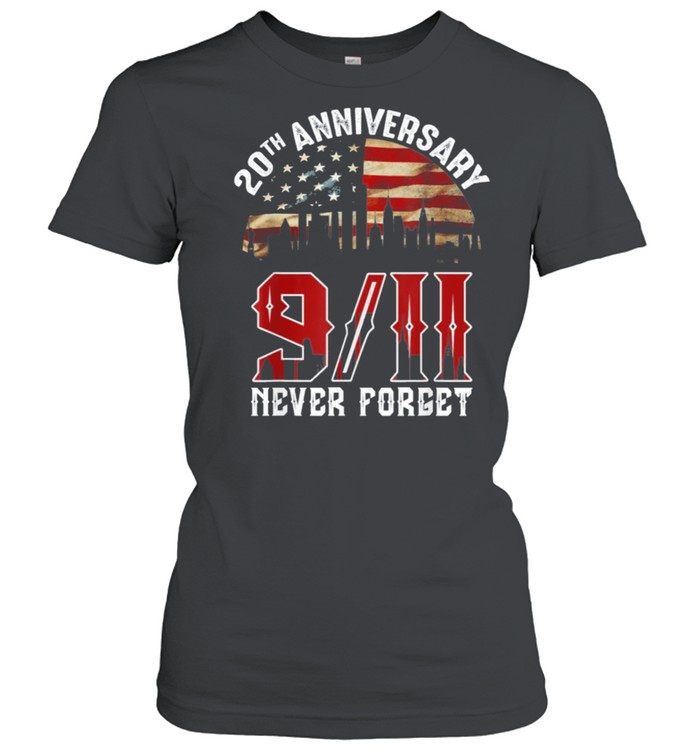 Never forget 9 11 20th anniversary patriot day 2021 shirt Classic Women's T-shirt