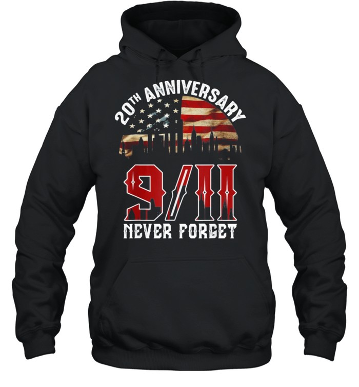 Never forget 9 11 20th anniversary patriot day 2021 shirt Unisex Hoodie