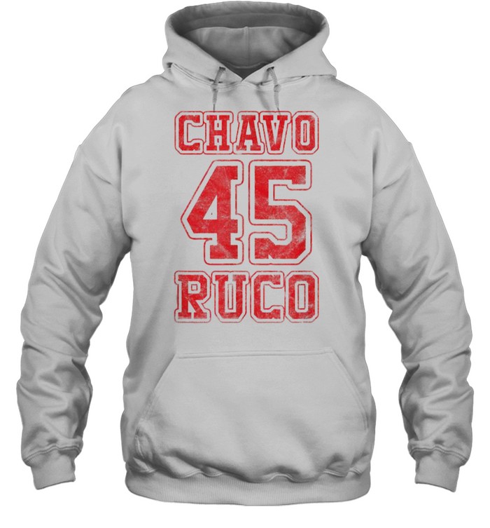 Chavo 45 Ruco T- Unisex Hoodie